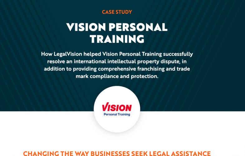 How LegalVision helped Vision Personal Training successfully resolve an international intellectual property dispute, in addition to providing comprehensive franchising and trade mark compliance and protection. screenshot 1