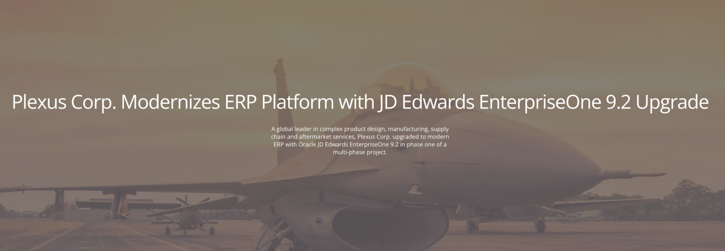 Plexus Corp. Modernizes ERP Platform with JD Edwards EnterpriseOne 9.2 Upgrade screenshot 1