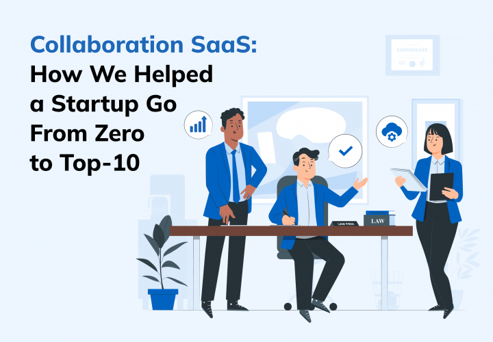 Collaboration SaaS: How We Helped a Startup Go from Zero to Top-10 screenshot 1