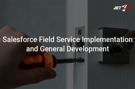 Salesforce Field Service Implementation and General Development