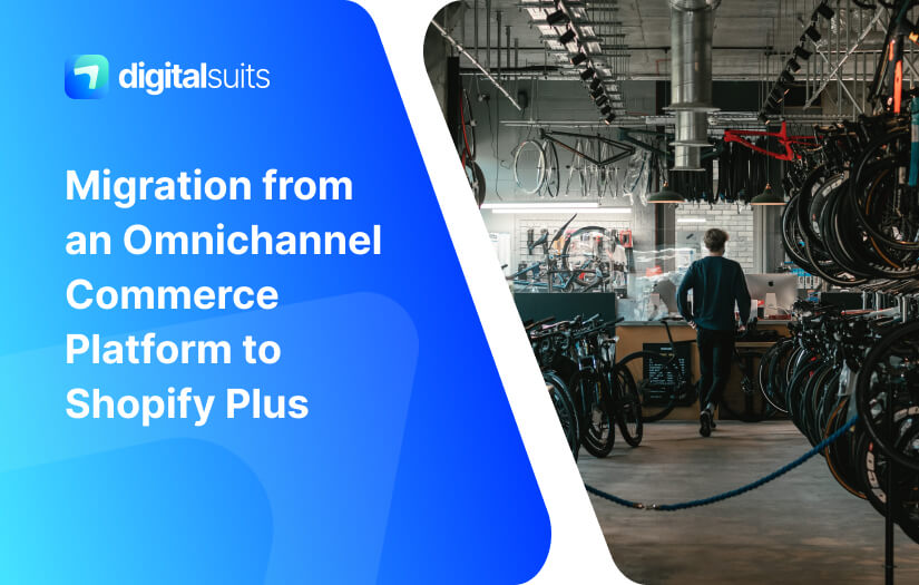 Migration from an Omnichannel Commerce Platform to Shopify Plus screenshot 1