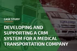 Developing and Supporting a CRM System for a Medical Transportation Company