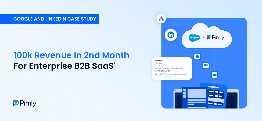 Enterprise B2B SaaS Ads Targeting - $100K ROI in 2 Months With Google Ads And LinkedIn Ads screenshot 1