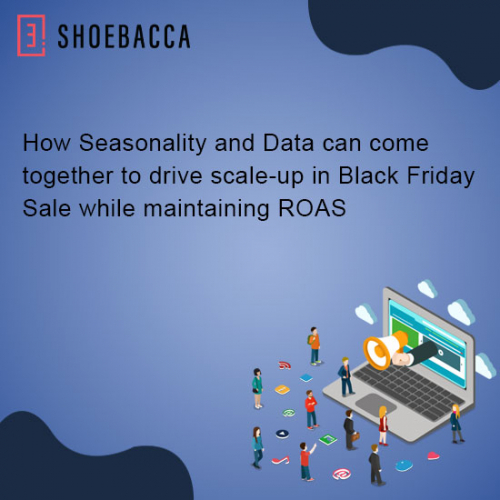 How Seasonality and Data can come together to drive scale-up in Black Friday Sale screenshot 1