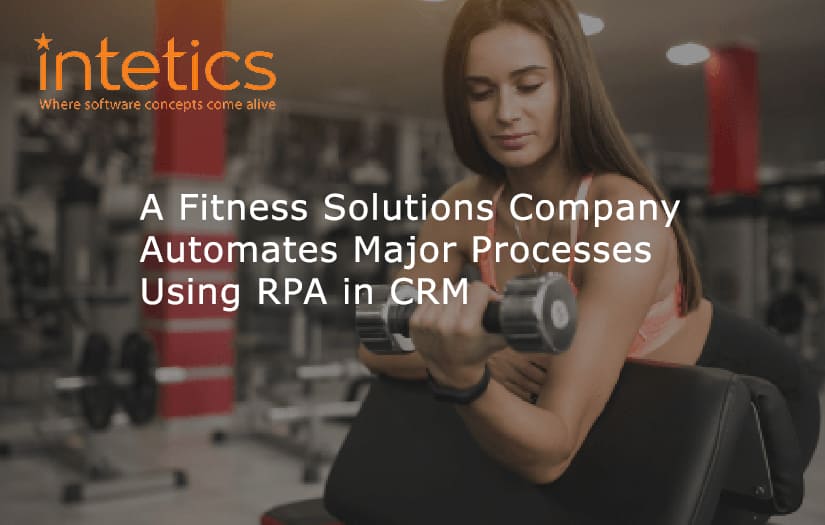 A Fitness Solutions Company Automates Major Processes Using RPA in CRM screenshot 1