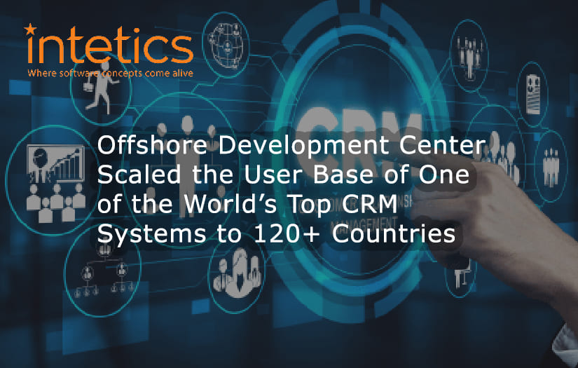 Offshore Development Center Scaled the User Base of One of the World’s Top CRM Systems to 120+ Countries screenshot 1