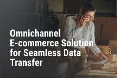 Omnichannel E-commerce Solution for Seamless Data Transfer Between the Customer Landscape and SAP