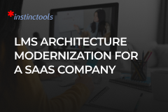 LMS Architecture Modernization for a SaaS Company