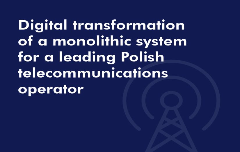 Digital transformation of a monolithic system for a leading Polish telecommunications operator screenshot 1