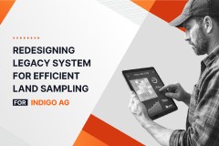 Redesigning Legacy System for Efficient Land Sampling for Indigo Ag