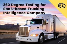 360 Degree Testing for SaaS-based Trucking Intelligence Company