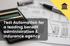 Test Automation for a leading benefit administration & insurance agency