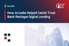Accedia & Castle Trust Bank Reshaping Digital Lending