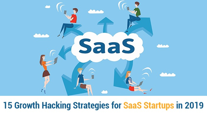 15 Growth Hacking Strategies for SaaS Startups in 2019