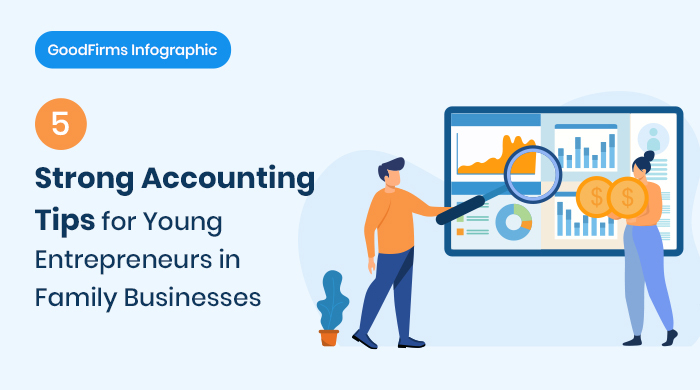 5 Strong Accounting Tips for Young Entrepreneurs in Family Businesses