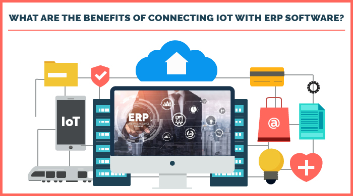 Advantages and benefits of integrating IoT with ERP