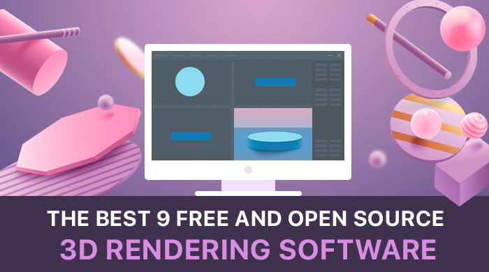 The Best 9 Free and Open Source 3D Rendering Software