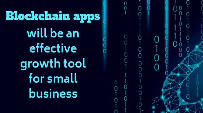 How Blockchain Apps Can Help in Growth of Your Small Business?