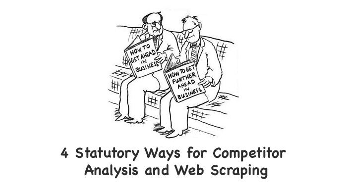 4 Statutory Ways for Competitor Analysis and Web Scraping
