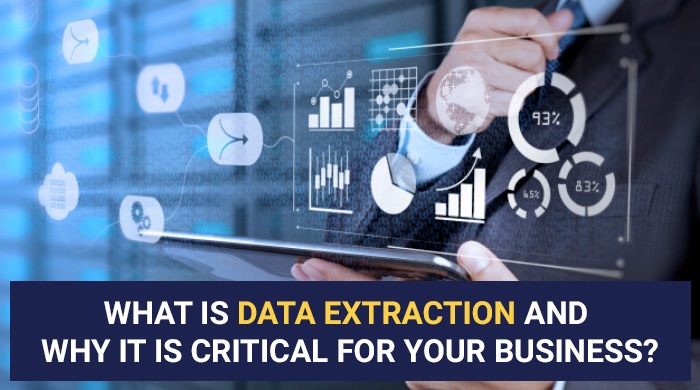 What Is Data Extraction And Why It Is Critical For Your Business?