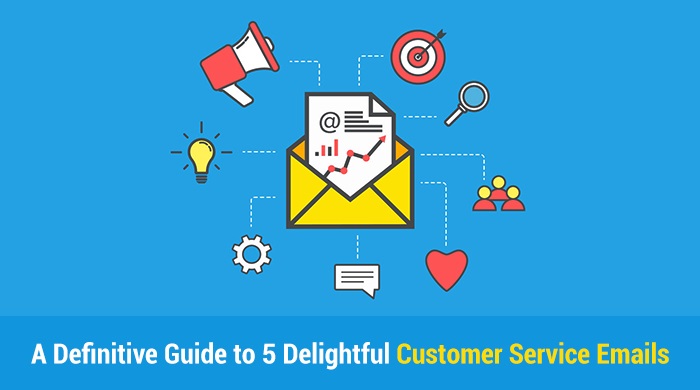 A Definitive Guide to 5 Delightful Customer Service Emails