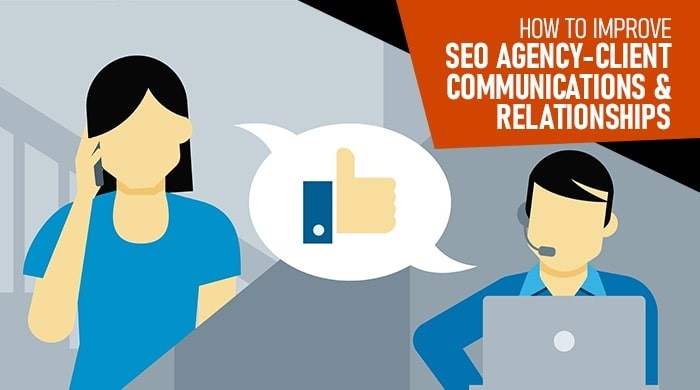 How to Improve SEO Agency-Client Communication and Relationships