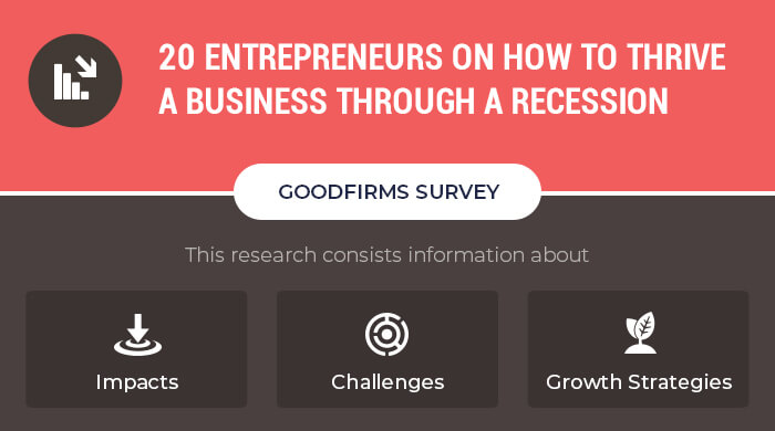 20 Entrepreneurs On How To Thrive A Business Through A Recession