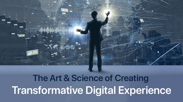 The Art & Science of Creating Transformative Digital Experience