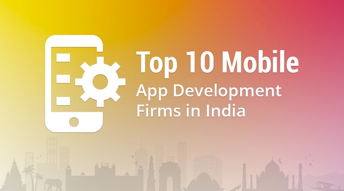 Top 10 Mobile App Development Firms in India - May 2016