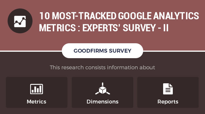 10 Most-Tracked Google Analytics Metrics : Experts’ Survey - II