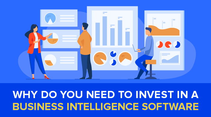 Why Do You Need to Invest in Business Intelligence Software?