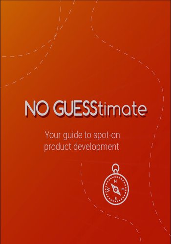 No guesstimate. Your guide to spot-on product development