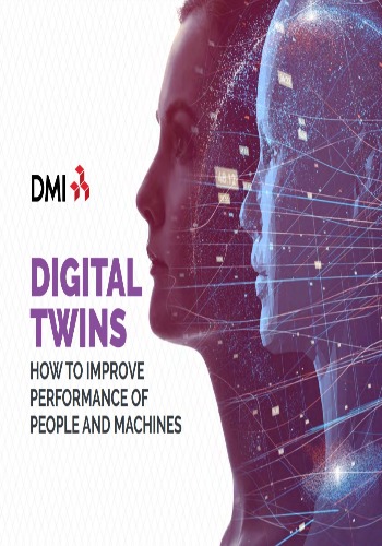 DIGITAL TWINS:  How To Improve Performance Of People And Machines