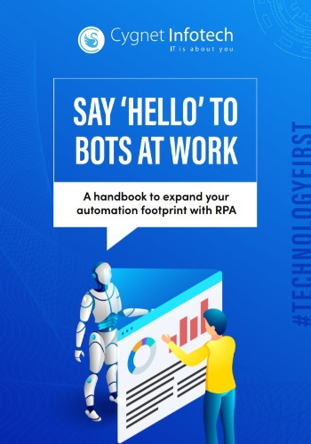 Say ‘HELLO’ To Bots At Work: A Handbook To Expand Your Automation Footprint With RPA