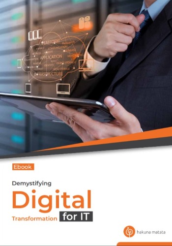 Demystifying Digital Transformation for IT