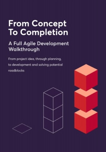 From Concept To Completion - A Full Agile Development Walkthrough