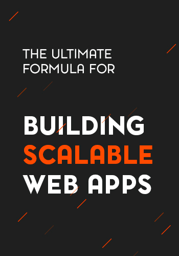 The Ultimate Formula for Building Scalable Web Apps 