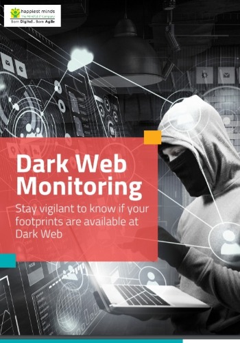 Dark Web Monitoring- Stay Vigilant To Know If Your Footprints Are Available At Dark Web