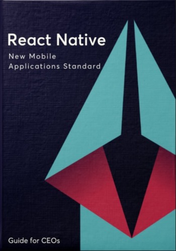 React Native - New Mobile Applications Standard - Guide for CEOs