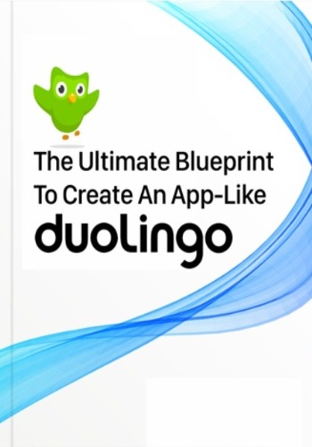 The Ultimate Blueprint  To Create An App Like Duolingo