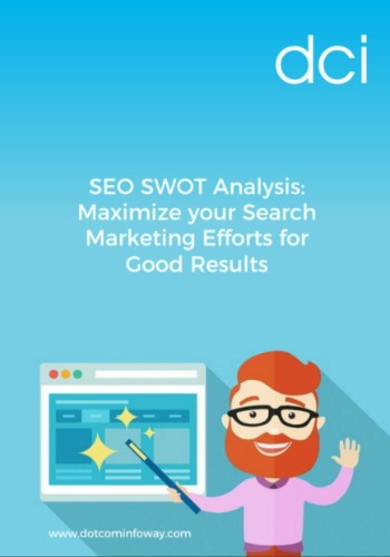 SEO SWOT Analysis: Maximize your Search Marketing Efforts for Good Results