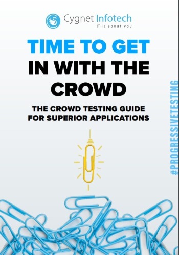 Time To Get ‘IN WITH THE CROWD’ The Crowd Testing Guide For Superior Applications