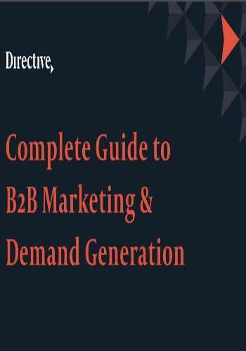 Complete Guide to B2B Marketing & Demand Generation