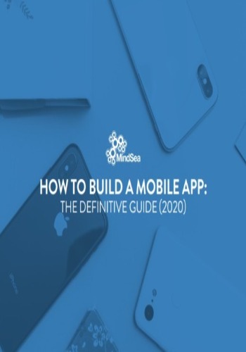How To Build A Mobile App: The Definitive Guide(2020).