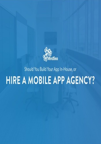 Build Your App In-House Or Hire A Mobile App Agency?