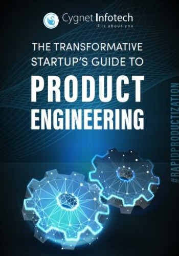 Product Engineering: The Transformative Startup’s Guide To Product Engineering