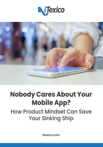 Nobody Cares About Your Mobile App? How Product Mindset Can Save Your Sinking Ship