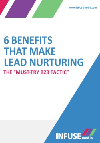 6 Benefits That Make Lead Nurturing The Must Try B2B Tactic