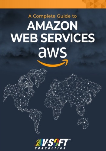 A Complete Guide to Amazon Web Services (AWS)