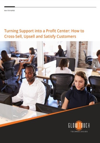 Turning Support into a Profit Center: How to Cross-Sell, Upsell and Satisfy Customers